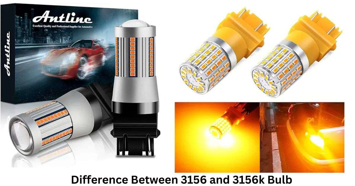 Difference Between 3156 and 3156k Bulb