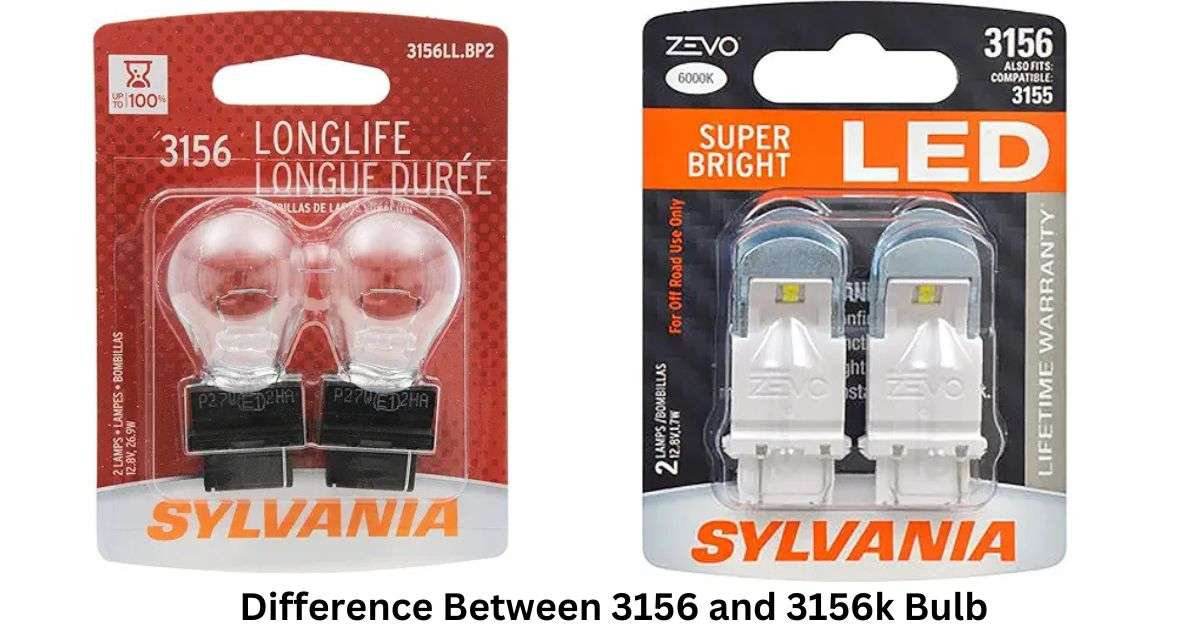 Difference Between 3156 and 3156k Bulb