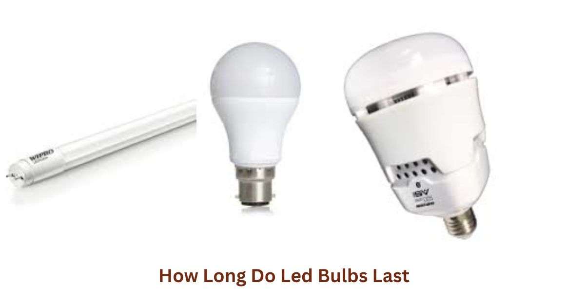 how long do led bulbs last