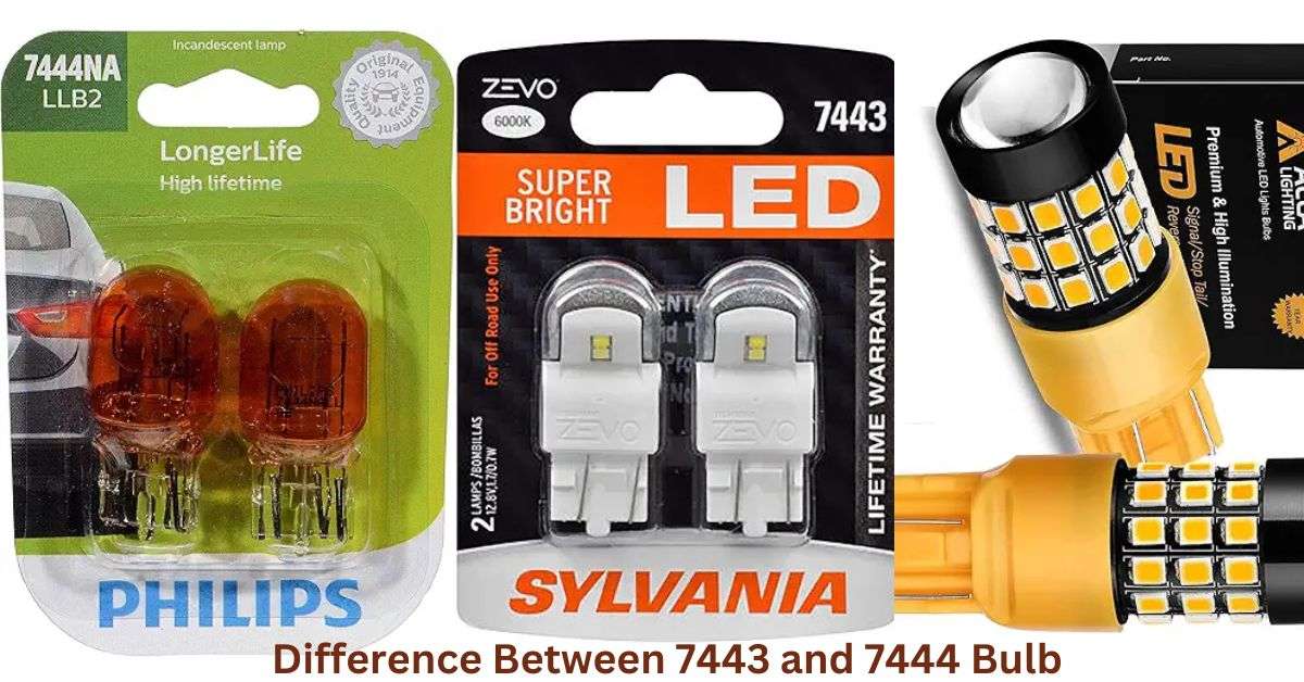 Difference Between 7443 and 7444 Bulb