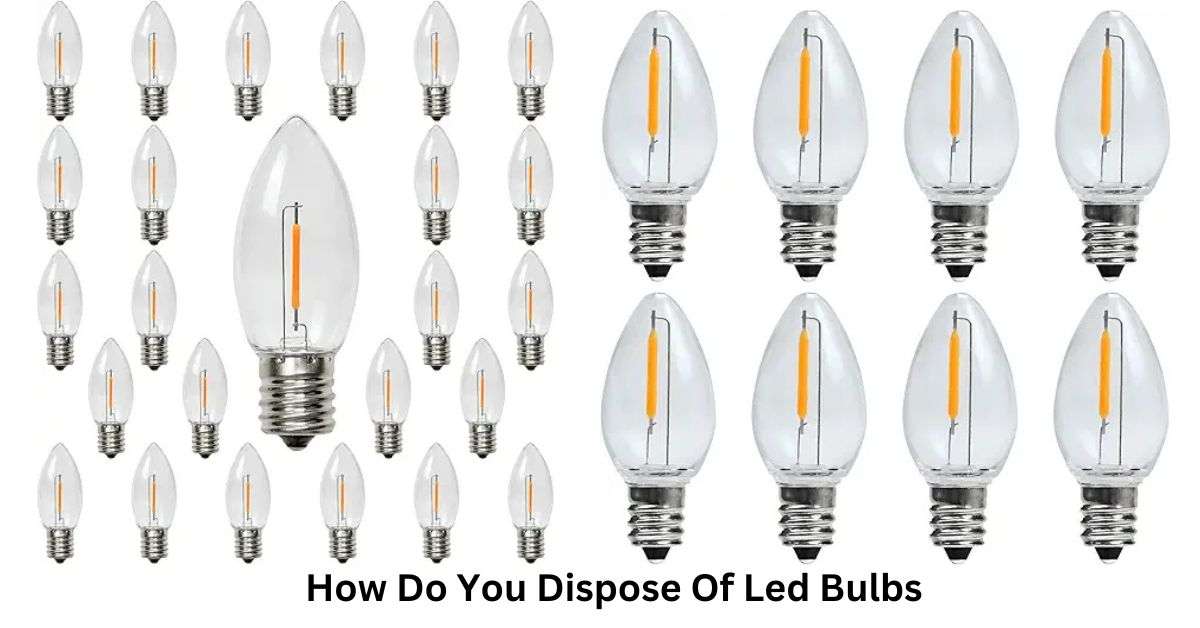 How Do You Dispose Of Led Bulbs