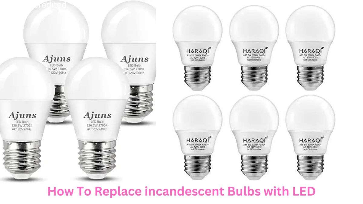 How To Replace incandescent Bulbs with LED