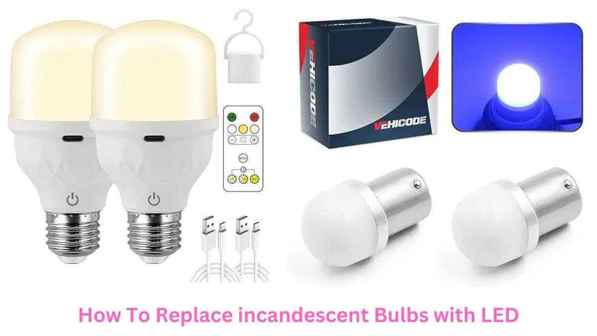 How To Replace incandescent Bulbs with LED