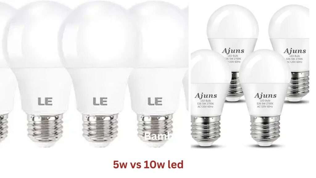 5w vs 10w led bulb